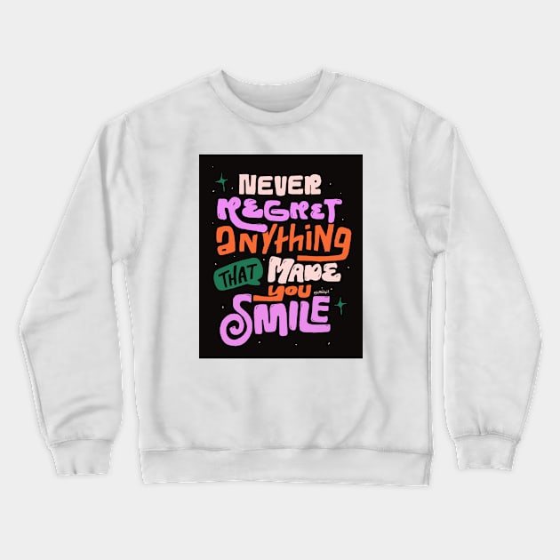 Never Regret Crewneck Sweatshirt by Letters_by_Sid